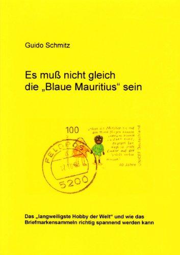 Es muß nicht gleich die "Blaue Mauritius" sein: Das "langweiligste Hobby der Welt" und wie das Briefmarkensammeln richtig spannend werden kann