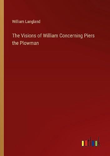 The Visions of William Concerning Piers the Plowman