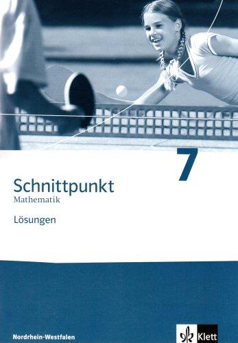 Schnittpunkt - Ausgabe für Nordrhein-Westfalen - Neubearbeitung. Mathematik für Realschulen: Schnittpunkt 7. Lösungen. Nordrhein-Westfalen