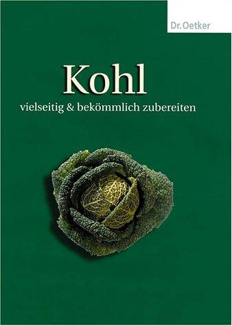 Kohl. Vielseitig und bekömmlich zubereiten