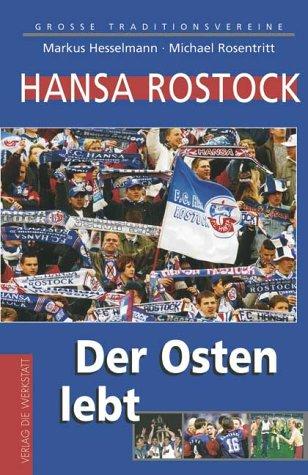 Hansa Rostock. Der Osten lebt