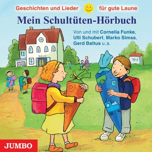 Mein Schultüten-Hörbuch. Geschichten und Lieder für gute Laune