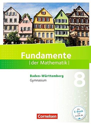 Fundamente der Mathematik - Baden-Württemberg: 8. Schuljahr - Schülerbuch