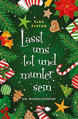 Lasst uns tot und munter sein: Ein Weihnachtskrimi