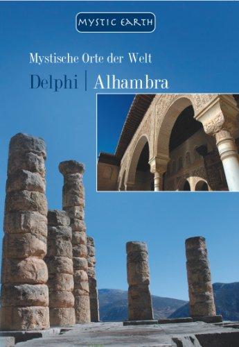 Mystische Orte der Welt - Delphi - Alhambra