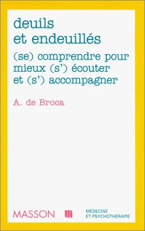 DEUILS ET ENDEUILLES. (Se) comprendre pour mieux (s') écouter et (s') accompagner (Medecine et Psy)