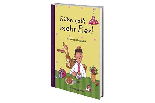 Früher gab's mehr Eier!: Heitere Frühlingsgrüße (Taschenfreund)