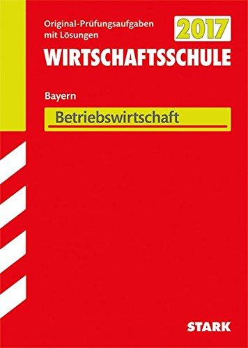 Abschlussprüfung Wirtschaftsschule Bayern - BWL