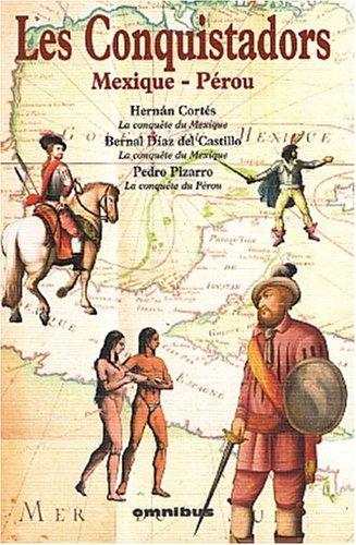 Les conquistadors : Mexique-Pérou