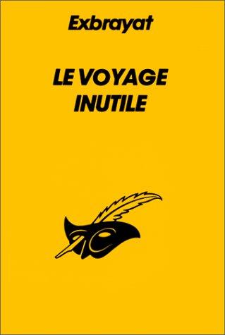 LE VOYAGE INUTILE (Le Masque)