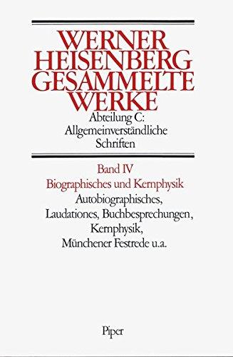 Gesammelte Werke, 5 Bde., Bd.4, Biographisches und Kernphysik