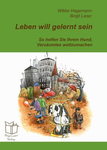 Leben will gelernt sein: So helfen Sie Ihrem Hund, Versäumtes wettzumachen