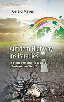 Auf dem Highway ins Paradies: In Stein gemeißelte WERTE pflastern den Weg!!!