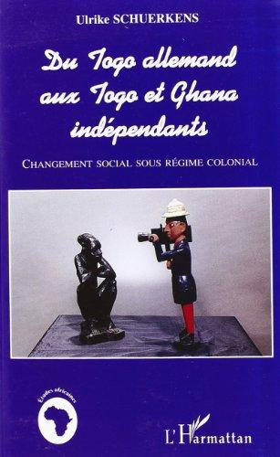 Du Togo allemand aux Togo et Ghana indépendants : changement social sous régime colonial