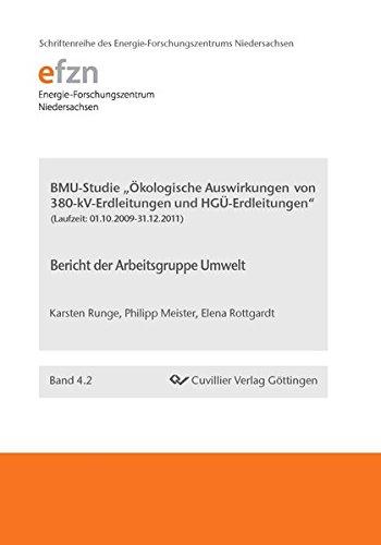 BMU-Studie "Ökologische Auswirkungen von 380-kV-Erdleitungen und HGÜ-Erdleitungen": Bericht der Arbeitsgruppe Umwelt (Schriftenreihe des Energie-Forschungszentrums Niedersachsen (EFZN))