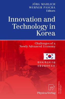 Innovation and Technology in Korea: Challenges of a Newly Advanced Economy