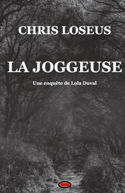 LA JOGGEUSE: Une enquête de Lola Duval (Les enquêtes de Lola Duval, Band 1)