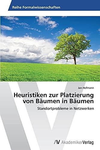 Heuristiken zur Platzierung von Bäumen in Bäumen: Standortprobleme in Netzwerken