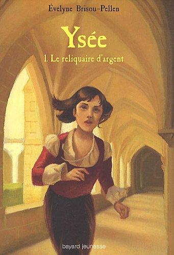 Ysée. Vol. 1. Le reliquaire d'argent