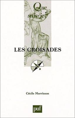 Les Croisades (Que Sais-Je ?)