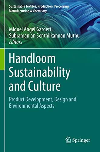 Handloom Sustainability and Culture: Product Development, Design and Environmental Aspects (Sustainable Textiles: Production, Processing, Manufacturing & Chemistry)