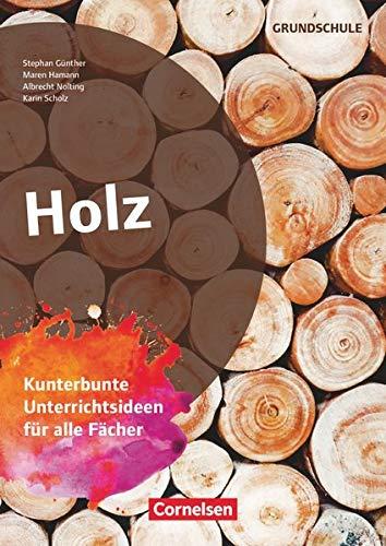 Themenhefte Grundschule: Holz - Kunterbunte Unterrichtsideen für alle Fächer - Buch mit Kopiervorlagen