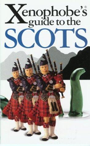 The Xenophobe's Guide to The Scots (Xenophobe's Guides)