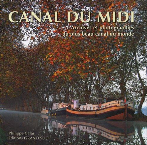 Le canal du Midi : archives et photographies du plus beau canal du monde