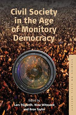 Civil Society in the Age of Monitory Democracy (Studies on Civil Society, Band 7)