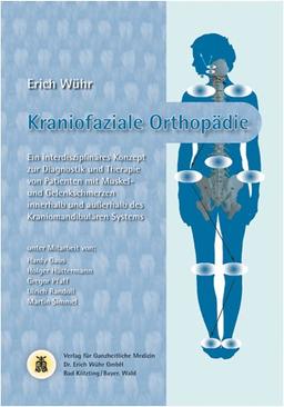 Kraniofaziale Orthopädie: Ein interdisziplinäres Konzept zur Diagnostik und Therapie von Patienten mit Muskel- und Gelenkschmerzen innerhalb und außerhalb des kraniomandibulären Systems