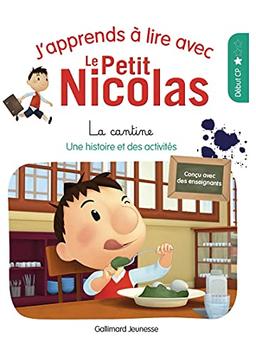 J'apprends à lire avec le Petit Nicolas. Vol. 1. La cantine : une histoire et des activités, début CP