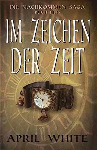 Im Zeichen der Zeit (Die Nachkommen ~ Saga 1)