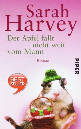 Der Apfel fällt nicht weit vom Mann: Roman