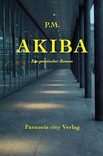 AKIBA: Ein gnostischer Roman