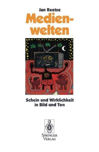 Medienwelten: Schein und Wirklichkeit in Bild und Ton (German Edition)