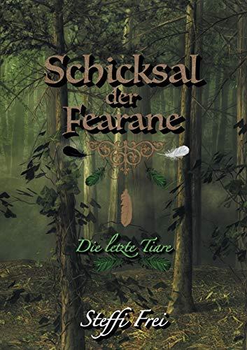 Schicksal der Fearane: Die letzte Tiare (Schicksal der Fearane - Trilogie)