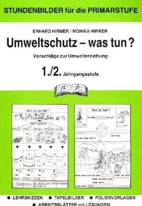 Umweltschutz - was tun?, 1./2. Jahrgangsstufe