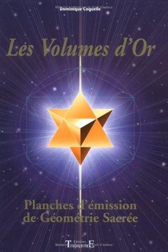 Les volumes d'or : planches d'émission de géométrie sacrée