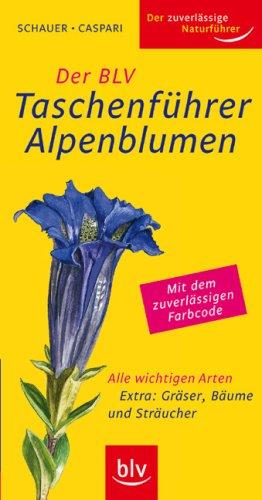 Der BLV Taschenführer Alpenblumen: Alle wichtigen Arten