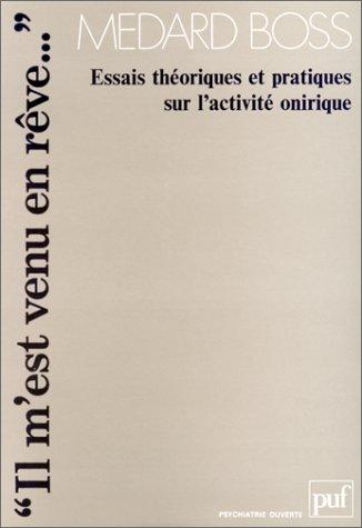 Il m'est venu en rêve : essais théoriques et pratiques sur l'activité onirique