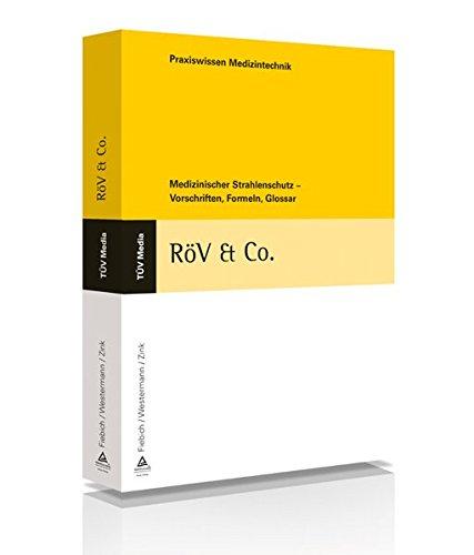 RÖV & Co.: Medizinischer Strahlenschutz - Vorschriften, Formeln, Glossar