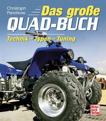 Das große Quad-Buch: Technik - Typen - Tuning