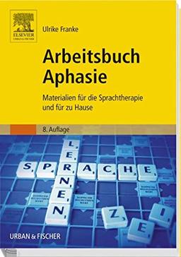 Arbeitsbuch Aphasie: Materialien für die Sprachtherapie und für zu Hause