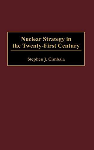 Nuclear Strategy in the Twenty-First Century (Praeger Security International)