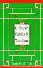 Chinese Fables And Wisdom: Insights for Better Living