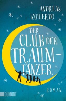 Der Club der Traumtänzer: Roman