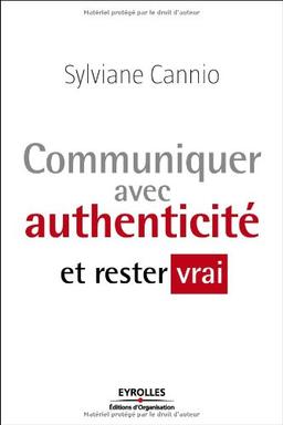 Communiquer avec authenticité et rester vrai