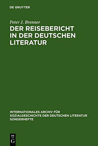 Der Reisebericht in der deutschen Literatur: Ein Forschungsüberblick als Vorstudie zu einer Gattungsgeschichte (IASL-Sonderhefte, Band 2)