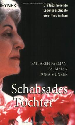 Schahsades Tochter. Die faszinierende Lebensgeschichte einer Frau im Iran.