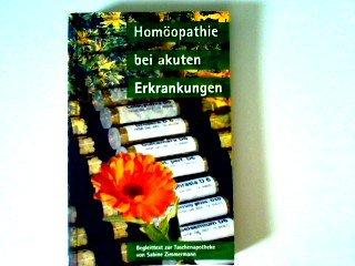 Homöopathie bei akuten Erkrankungen: Begleittext zur Taschenapotheke von Sabine Zimmermann